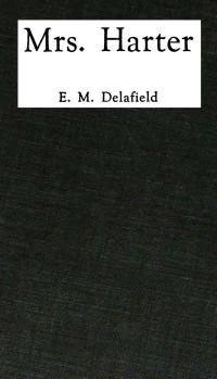 E. M. Delafield — Mrs. Harter