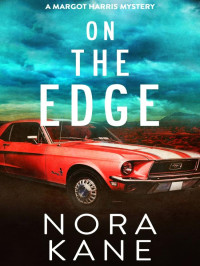 Kane, Nora — Margot Harris Mystery 15-On The Edge