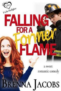 Brenna Jacobs  — Falling for a Former Flame