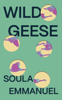 Soula Emmanuel — Wild Geese