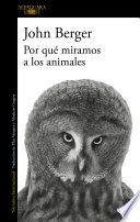 John Berger — Por qué miramos a los animales
