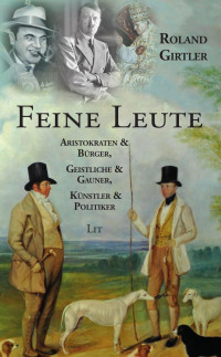 Roland Girtler — Feine Leute