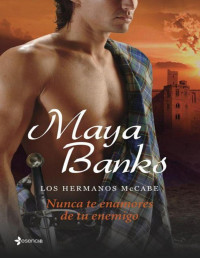 Banks, Maya — Los hermanos McCabe 03 - Nunca te enamores de tu enemigo