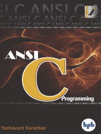 Kanetkar, Yashavant — ANSI C Programming: Learn ANSI C step by step