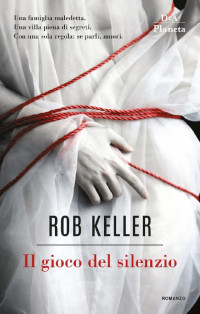 Rob Keller [Keller, Rob] — Il gioo del silenzio