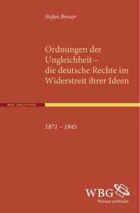 Breuer, , Stefan — Ordnungen der Ungleichheit – die deutsche Rechte im Widerstreit ihrer Ideen 1871–1945