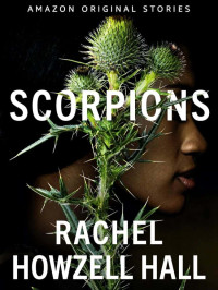 Hall, Rachel Howzell — Scorpions (Never Tell #4)