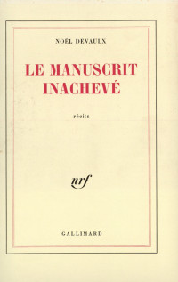 Noël Devaulx — Le manuscrit inachevé