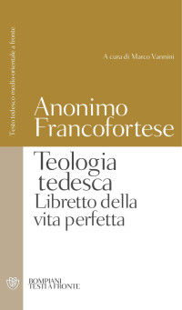 Teologia tedesca Libretto della vita perfetta — Anonimo Francofortese