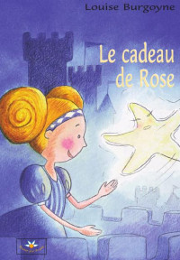 Louise Burgoyne — Le cadeau de Rose