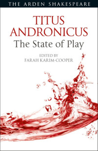 Farah Karim-Cooper — Titus Andronicus The State of Play