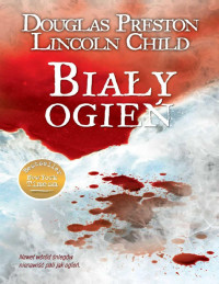 Douglas Preston, Lincoln Child — Pendergast 10 - Biały ogień