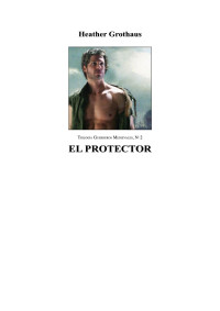 Heather Grothaus — El protector