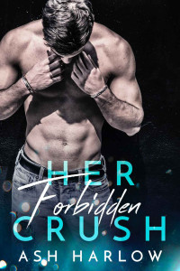 Ash Harlow — Her Forbidden Crush