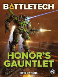 Bryan Young — BattleTech: Honor’s Gauntlet
