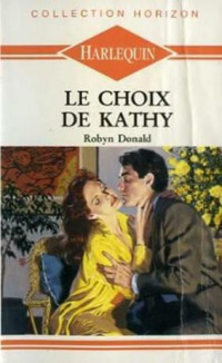 Robyn Donald — Le Choix De Kathy