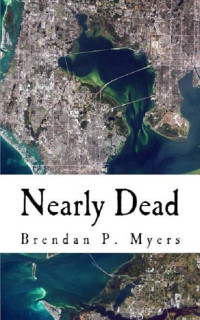 Brendan P. Myers — Nearly Dead