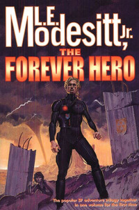 L. E. Modesitt Jr — The Forever Hero