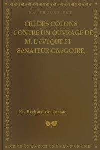Tussac, Fr.-Richard de — Cri des colons contre un ouvrage de M. l'Evèque et sénateur Grégoire