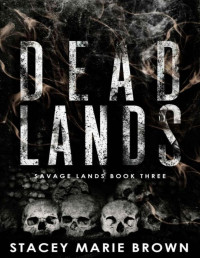Stacey Marie Brown — Dead Lands (Savage Lands Book 3)