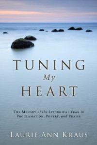 Laurie Ann Kraus; — Tuning My Heart