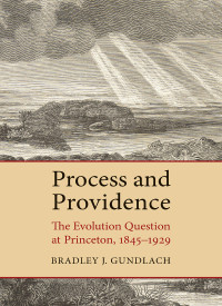 Bradley J. Gundlach — Process and Providence