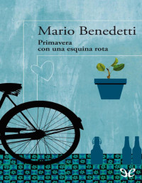 Mario Benedetti — Primavera con una esquina rota