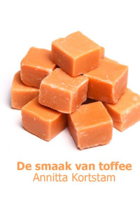 Annitta Kortstam — De smaak van toffee