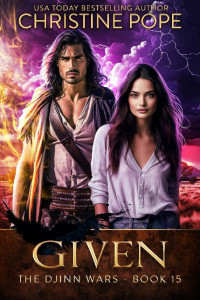 Christine Pope — 15 - Given: The Djinn Wars