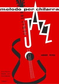 Abner Rossi — Metodo per chitarra jazz (volume 1)