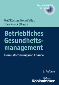 Wulf Rössler, Holm Keller, Jörn Moock — Betriebliches Gesundheitsmanagement