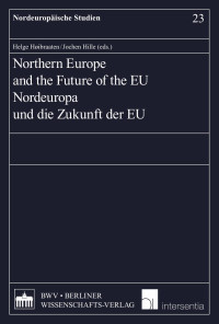 Helge Høibraaten / Jochen Hille (eds.) — Northern Europe and the Future of the EU Nordeuropa und die Zukunft der EU