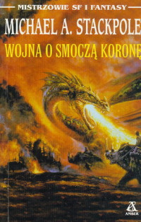 Michael A. Stackpole — Wojna O Smoczą Koronę