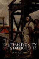 Karl Ameriks — Kantian Dignity and Its Difficulties