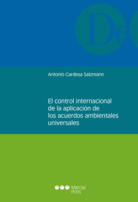 Cardesa Salzmann, Antonio; — El control internacional de la aplicacin de los acuerdos ambientales universales .