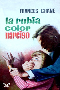 Frances Crane — La Rubia Color Narciso