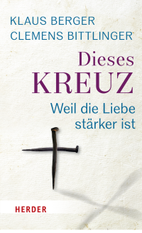 Clemens Bittlinger, Klaus Berger — Dieses Kreuz