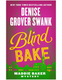 Denise Grover Swank — Blind Bake: Maddie Baker Mystery #1