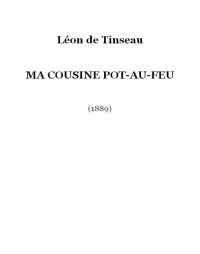 Léon de Tinseau — Ma cousine pot-au-feu