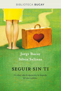 Jorge Bucay — Seguir Sin Tí