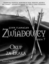 FLANAGAN JOHN — Zwiadowcy 07 - Okup za Eraka