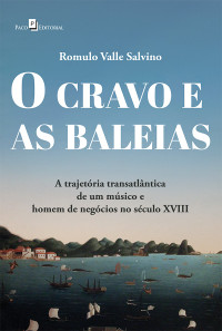 Romulo Valle Salvino; — O cravo e as baleias