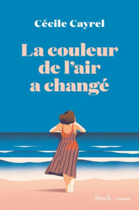 Cayrel Cecile [Cayrel Cecile] — la couleur de l'air a change