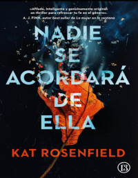 Kat Rosenfield — Nadie Se Acordará De Ella