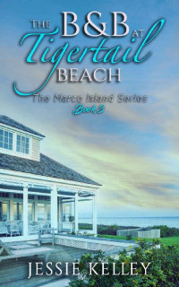 Jessie Kelley — The B&B At Tigertail Beach #3 (Marco Island 03)