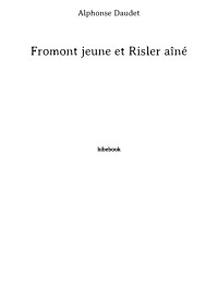 Alphonse Daudet — Fromont jeune et Risler aîné