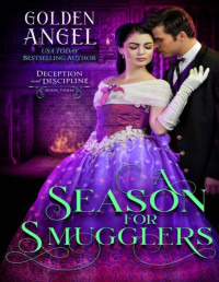 Golden Angel — A Season for Smugglers (Deception and Discipline Book 3)