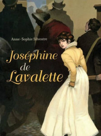 Anne-Sophie Silvestre — Joséphine de Lavalette