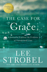 Lee Strobel; — The Case for Grace