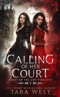 Tara West — Calling of Her Court (Court of Fae and Firelight Book 5)